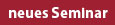neues Seminar